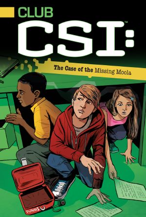 [Club CSI 02] • The Case of the Missing Moola